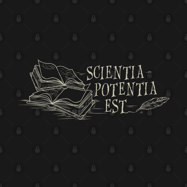 Scientia potentia est by NinthStreetShirts