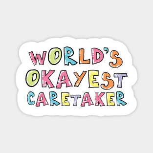 World's Okayest Caretaker Gift Idea Magnet