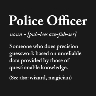 Police officer definition T-Shirt