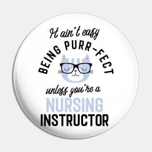 Nursing Instructor Cat Gifts for Cat Lovers - It ain't easy being Purr Fect Pin