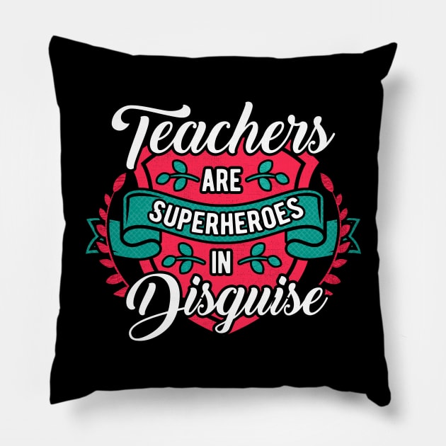 Teachers are superheroes in disguise Pillow by captainmood