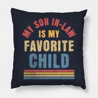 My Son In Law Is My Favorite Child - Funny Family Retro Pillow