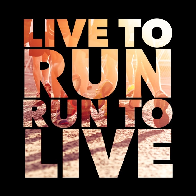 Live to Run, Run to Live by joelstetler