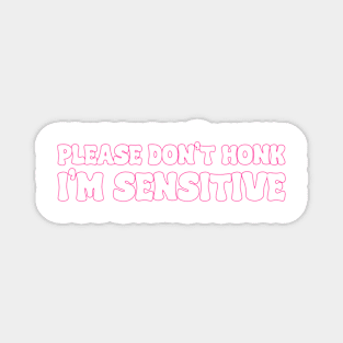 Please Don't Honk, I'm SENSITIVE Pink Bumper Sticker, Funny Bumper Stickers, Bumper Stickers Magnet