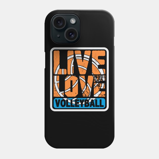 Live Love Volleyball Phone Case by mBs