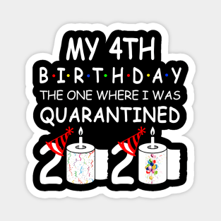 My 4th Birthday The One Where I Was Quarantined 2020 Magnet