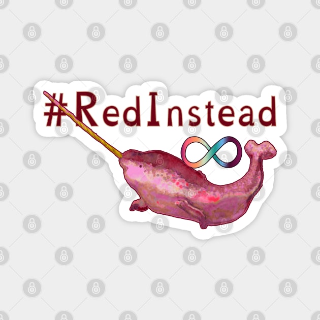 Red Instead Narwhal Magnet by LondonAutisticsStandingTogether
