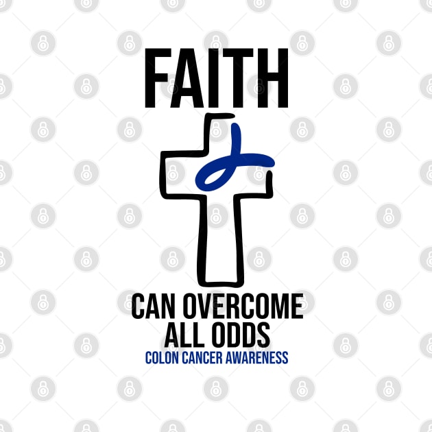 Colon Cancer Awareness - Faith Can Overcome All Odds by BDAZ