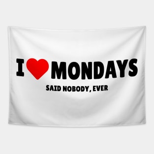 I Love Mondays Tapestry