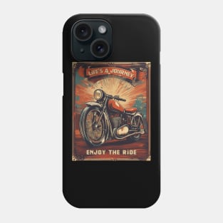 Life is a journey, enjoy the ride motorcycle Phone Case