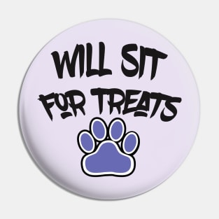 Will sit for Treats Dog Pin