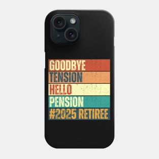 Goodbye Tension Hello Pension 2025 Phone Case