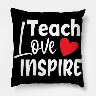 Teach love inspire Pillow