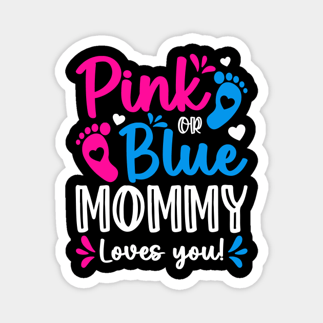 Pink Or Blue Mommy Loves You Magnet by antrazdixonlda