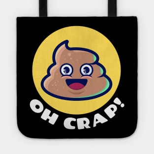 Oh Crap | Cute Poop Pun Tote