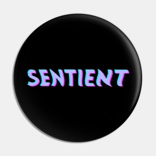 SENTIENT Pin