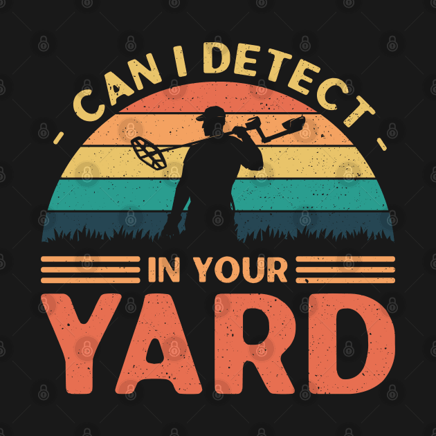 Vintage Sunset Can I Detect Your Yard Funny by DP Clothing