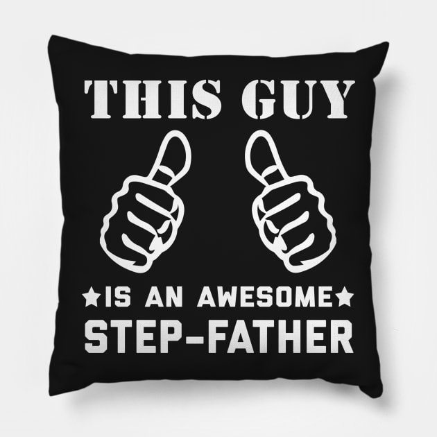 This guy is an awesome step father Pillow by TEEPHILIC