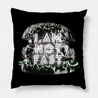 I Am Not Fast Pillow