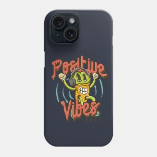 Positive Vibes Only Phone Case