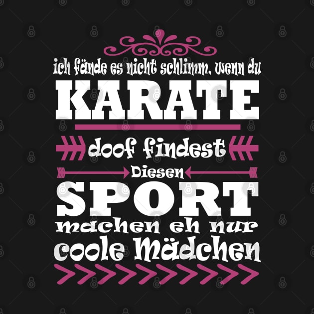 Karate Kampfsport Mädchen Frauen Spruch by FindYourFavouriteDesign