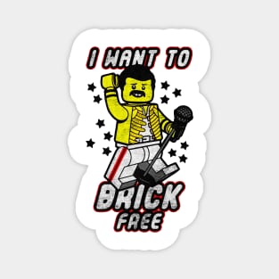 i want to brick free Magnet