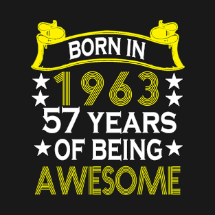 Born in 1963 57 years of being awesome T-Shirt