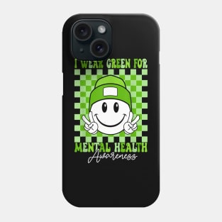 Mental Health Matters I Wear Green Mental Health Awareness Phone Case