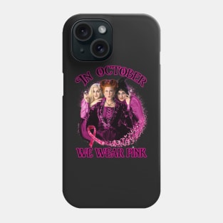 In October we wear pink hocus pocus Phone Case