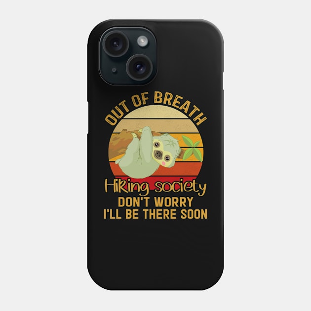 Out Of Breath Hiking Society Phone Case by banayan