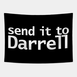 Send it to Darrell Tapestry