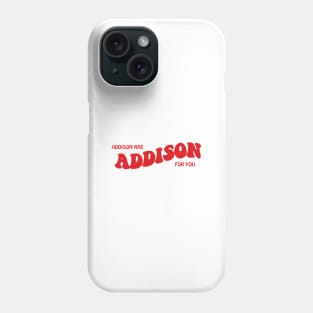 Addison For You Phone Case