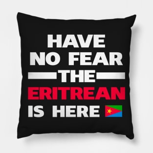 No Fear Eritrean Is Here Eritrea Pillow