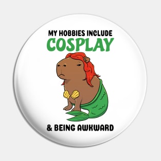 My hobbies include Cosplay and being awkward Capybara Mermaid Pin