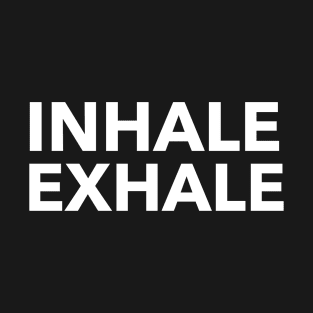 Inhale Exhale T-Shirt