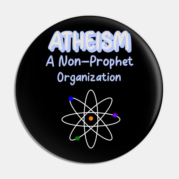 Atheism A Non-Prophet Organization Atomic Symbol Pin by AutomaticSoul