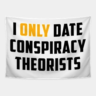 I Only Date Conspiracy Theorists Funny Saying For Men Women Tapestry