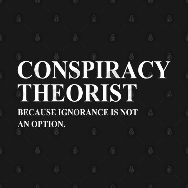 Discover Conspiracy Theorist - Conspiracy - T-Shirt