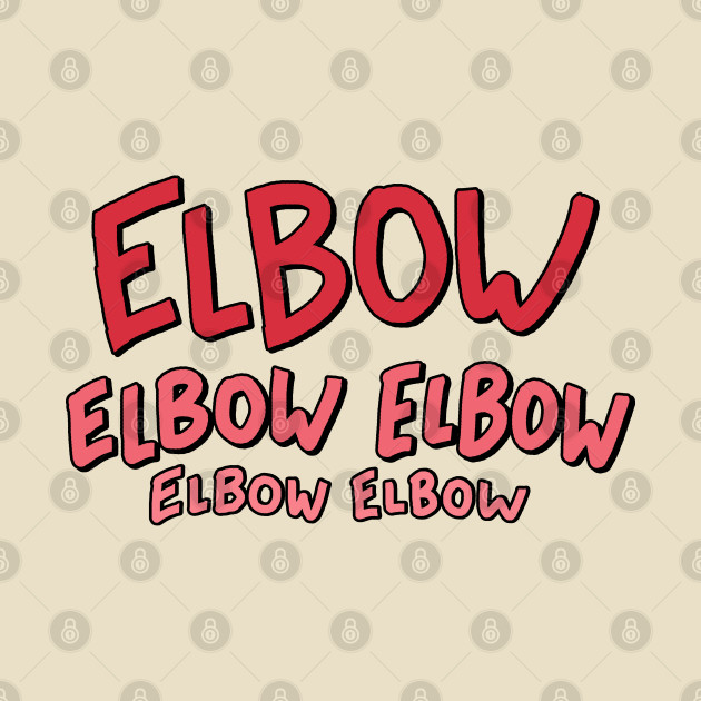 Elbow Elbow Elbow Elbow Elbow by samandfuzzy