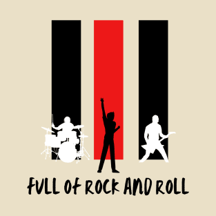 Full of Rock And Roll T-Shirt