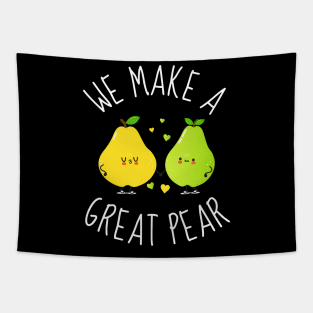 We Make A Great Pear Funny Pears Tapestry