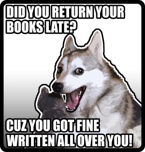 Did You Return Your Books Late? Cuz You Got Fine Written All Over You! Funny Dog Meme Chat Up/Pick Up Magnet