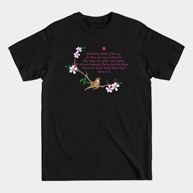 Discover Bible Scripture Matt 6:26 Sparrow with Pink Blossoms - Bible Scripture - T-Shirt