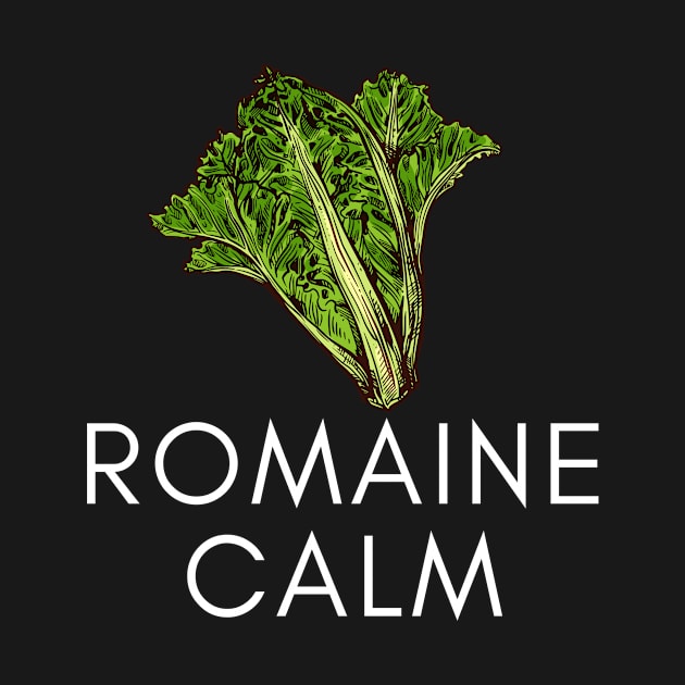 Romaine Calm Funny Pun Humorous by karolynmarie