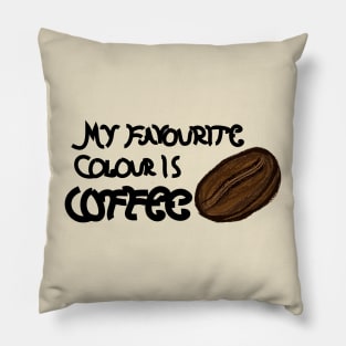 My Favourite Colour is Coffee I Pillow