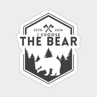 I Choose The Bear In the Woods Magnet