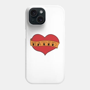 Traditional Heart With “Hated” Banner Phone Case