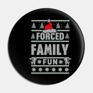 Forced Family Fun Pin