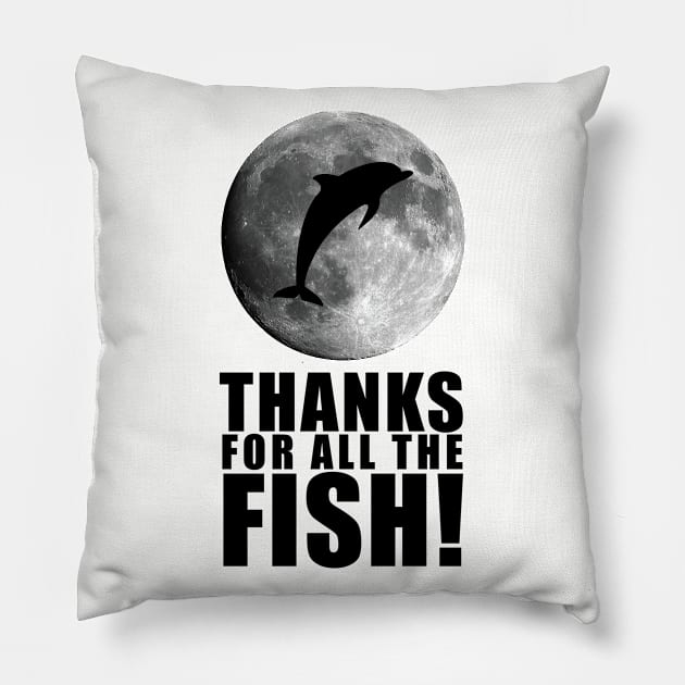 Thanks For All The Fish! Pillow by FAR Designs Co.