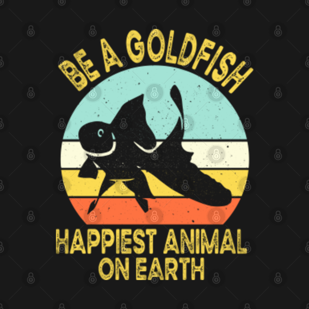 Disover Vintage Be A Goldfish - Be A Goldfish - T-Shirt